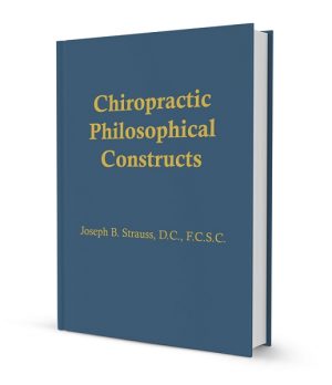 Chiropractic Philosophical Constructs