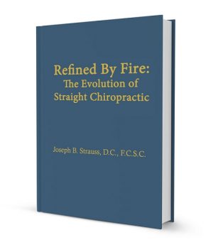 Refined By Fire: The Evolution of Straight Chiropractic