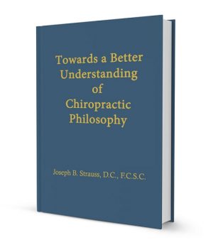 Towards a Better Understanding of Chiropractic Philosophy